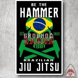 Be The Hammer Jiu Jitsu Sticker