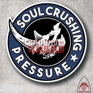 Soul Crushing Pressure Sticker