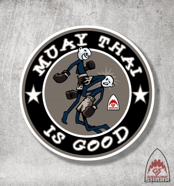 Muay Thai is Good Sticker