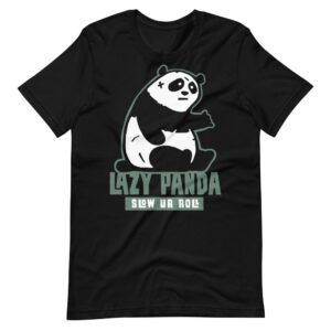 Lazy Panda Slow Ur Roll T-Shirt