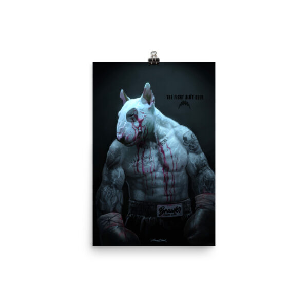 Fight ain't over Bull Terrier Poster - Image 2