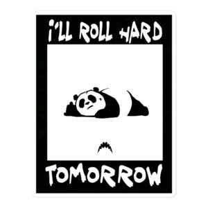 Roll hard tomorrow stickers