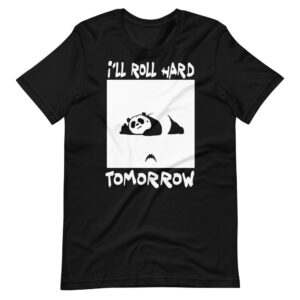 Roll hard tomorrow Panda T-Shirt