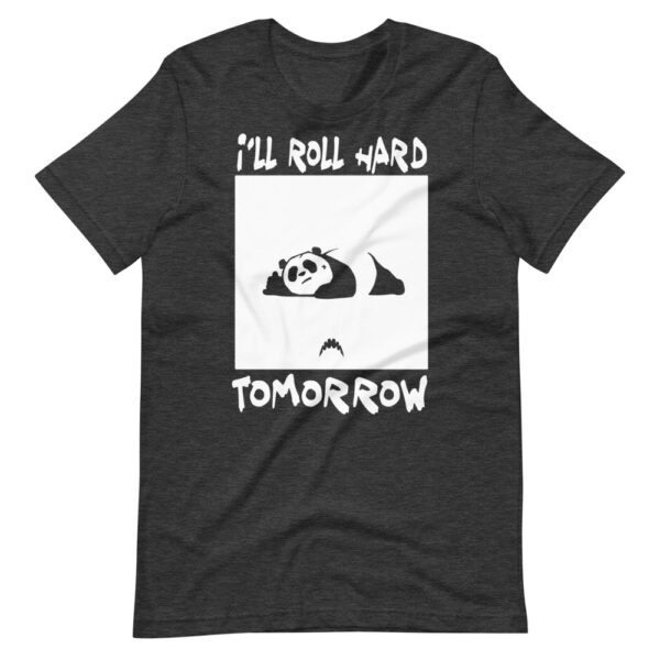 Roll hard tomorrow Panda T-Shirt - Image 4